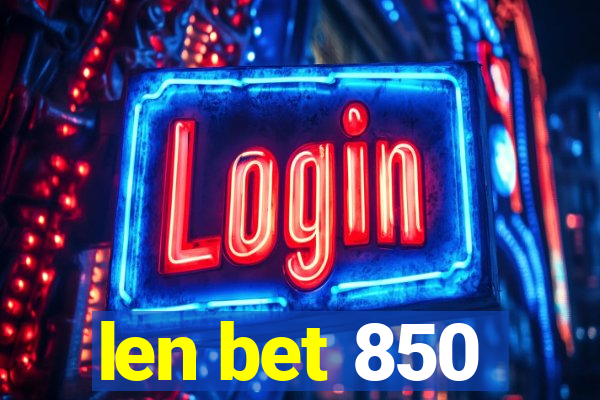 len bet 850